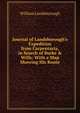 Journal of Landsborough's Expedition from Carpentaria, in Search of Burke & Wills: With a Map Showing His Route, William Landsborough 