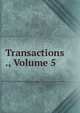 Transactions ., Volume 5, 