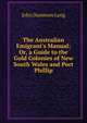 The Australian Emigrant's Manual; Or, a Guide to the Gold Colonies of New South Wales and Port Phillip, John Dunmore Lang 