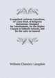 Evangelical Lutheran Catechism, Or, Class-Book of Religious Instruction: Designed for Catechumens, for the Higher Classes in Sabbath-Schools, and for the Laity in General, Langdon, William Chauncy 