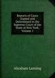Reports of Cases Argued and Determined in the Supreme Court of the State of New York, Volume 1, Abraham Lansing 