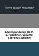 Correspondance De P.-J. Proudhon, Volume 8 (French Edition), Pierre-Joseph Proudhon 