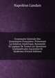 Grammaire Generale Des Grammaires Francaises: Presentant La Solution Analytique, Raisonnee Et Logique De Toutes Les Questions Grammaticales Anciennes Et Modernes (French Edition), Napol?on Landais 