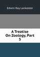 A Treatise On Zoology, Part 5, Lankester E Ray 