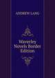 Waverley Novels Border Edition, Lang, Andrew, 1844-1912 