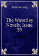 The Waverley Novels, Issue 39, Lang, Andrew, 1844-1912 