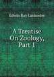 A Treatise On Zoology, Part 1, Edwin Ray Lankester 