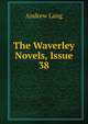 The Waverley Novels, Issue 38, Lang, Andrew, 1844-1912 