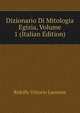 Dizionario Di Mitologia Egizia, Volume 1 (Italian Edition), Ridolfo Vittorio Lanzone 