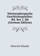 Wurttembergische Geschichtsquellen: Bd. See 1. Bd (German Edition), Dietrich Schafer 