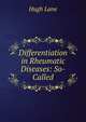 Differentiation in Rheumatic Diseases: So-Called, Hugh Lane 