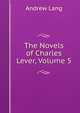 The Novels of Charles Lever, Volume 5, Lang, Andrew, 1844-1912 