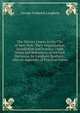 The District Courts in the City of New York: Their Organization, Jurisdiction and Practice ; with Notes and References to the Last Decisions, by Langbein Brothers ; with an Appendix of Practical Forms, George Frederick Langbein 