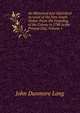 An Historical and Statistical Account of the New South Wales: From the Founding of the Colony in 1788 to the Present Day, Volume 1, John Dunmore Lang 