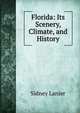 Florida: Its Scenery, Climate, and History, Lanier, Sidney, 1842-1881 