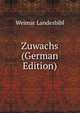 Zuwachs (German Edition), Weimar Landesbibl 