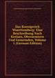 Das Koenigreich Wuerttemberg: Eine Beschreibung Nach Kreisen, Oberaemtern Und Gemeinden, Volume 1 (German Edition), Wuerttemberg Statistisches Landesamt 
