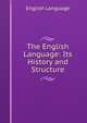 The English Language: Its History and Structure, English Language 