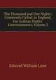 The Thousand and One Nights: Commonly Called, in England, the Arabian Nights' Entertainments, Volume 3, Edward William Lane 