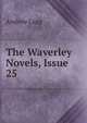The Waverley Novels, Issue 25, Lang, Andrew, 1844-1912 