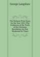 The Hulsean Prize Essay for the Year 1831 (The Evidences of the Truth of the Christian Revelation Are Not Weakened by Time)., George Langshaw 