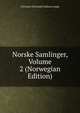 Norske Samlinger, Volume 2 (Norwegian Edition), Christian Christoph Andreas Lange 