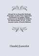 Abreg? De La Nouvelle Methode Presente'e Au Roi, Pour Apprendre Facilement La Langue Latine: Contenant Les Rudiments R?duits En Nouvel Ordre, Et Les . & Des Accents Latins. (French Edition), Claude] [Lancelot 