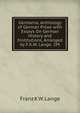 Germania, Anthology of German Prose with Essays On German History and Institutions, Arranged by F.K.W. Lange. 2Pt, Franz K W. Lange 
