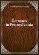Germans in Pennsylvania ., David Bachman Landis 