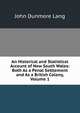 An Historical and Statistical Account of New South Wales: Both As a Penal Settlement and As a British Colony, Volume 1, John Dunmore Lang 