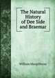 The Natural History of Dee Side and Braemar, William Macgillivray 