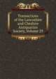 Transactions of the Lancashire and Cheshire Antiquarian Society, Volume 29, 