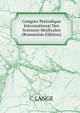Congres Periodique International Des Sciences Medicales (Romanian Edition), C LANGE 