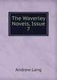 The Waverley Novels, Issue 7, Lang, Andrew, 1844-1912 