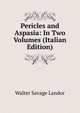 Pericles and Aspasia: In Two Volumes (Italian Edition), Walter Savage Landor 
