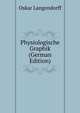 Physiologische Graphik (German Edition), Oskar Langendorff 