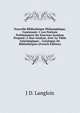 Nouvelle Bibliotheque Philosophique, Contenant: 1-Les Notions Preliminaires Du Nouveau Systeme Propose; 2-Son Analyse, Avec La Table Genealogique; . Catalogue De Bibliotheques (French Edition), J D. Langlois 