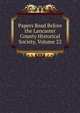 Papers Read Before the Lancaster County Historical Society, Volume 22, 