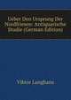 Ueber Den Ursprung Der Nordfriesen: Antiquarische Studie (German Edition), Viktor Langhans 