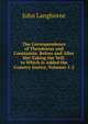 The Correspondence of Theodosius and Constantia: Before and After Her Taking the Veil; to Which Is Added the Country Justice, Volumes 1-2, John Langhorne 