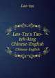 Lao-Tze`s Tao-teh-king. Chinese-English, Lao-tzu,Paul Carus 