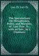 The Speculations On Metaphysics, Polity, and Morality, of . Lau-Tsze, Tr., with an Intr., by J. Chalmers, Lao-Tz Lao-Tz 