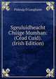 Sgeuluidheacht Chuige Mumhan: (Cead Cuid). (Irish Edition), Padruig O Laoghaire 