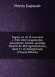 Ingres, sa vie & son uvre (1780-1867) d'apr?s des documents in?dits; ouvrage illustr? de 400 reproductions, dont 11 en h?liogravure (French Edition), Henry Lapauze 