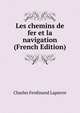 Les chemins de fer et la navigation (French Edition), Charles Ferdinand Lapierre 