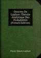 Oeuvres De Laplace: Theorie Analytique Des Probabilites (French Edition), Pierre Simon Laplace 