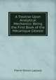 A Treatise Upon Analytical Mechanics: Being the First Book of the Mecanique Celeste, Pierre Simon Laplace 