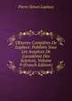 OEuvres Compl?tes De Laplace: Publi?es Sous Les Auspices De L'acad?mie Des Sciences, Volume 9 (French Edition), Pierre Simon Laplace 