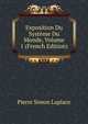 Exposition Du Systeme Du Monde, Volume 1 (French Edition), Pierre Simon Laplace 