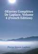 OEuvres Completes De Laplace, Volume 4 (French Edition), Pierre Simon Laplace 